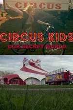 Watch Circus Kids: Our Secret World Sockshare
