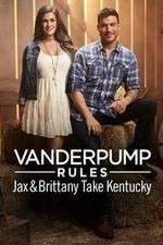 Watch Vanderpump Rules: Jax & Brittany Take Kentucky Sockshare