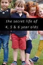 Watch The Secret Life of 4, 5 and 6 Year Olds Sockshare