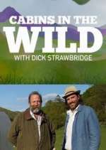 Watch Cabins in the Wild with Dick Strawbridge Sockshare