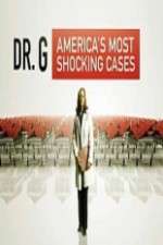 Watch Dr G Americas Most Shocking Cases Sockshare