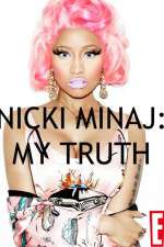 Watch Nicki Minaj My Truth Sockshare