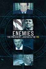 Watch Enemies: The President, Justice & The FBI Sockshare