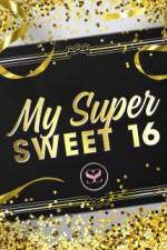 Watch My Super Sweet 16 Sockshare
