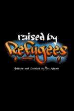 Watch Raised by Refugees Sockshare