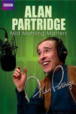 Watch Mid Morning Matters with Alan Partridge Sockshare