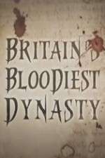Watch Britain's Bloodiest Dynasty Sockshare