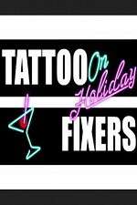 Watch Tattoo Fixers on Holiday Sockshare