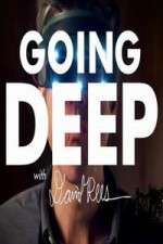 Watch Going Deep with David Rees Sockshare