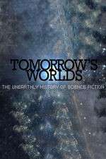 Watch Tomorrow's Worlds: The Unearthly History of Science Fiction Sockshare