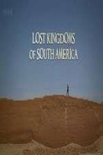 Watch Lost Kingdoms of South America Sockshare