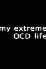 Watch My Extreme OCD Life Sockshare