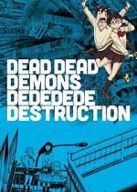 Watch Dead Dead Demons Dededede Destruction Sockshare