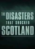 Watch The Disasters That Shocked Scotland Sockshare