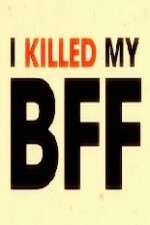 Watch I Killed My BFF Sockshare