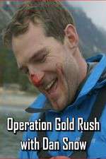 Watch Operation Gold Rush with Dan Snow Sockshare
