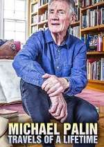 Watch Michael Palin: Travels of a Lifetime Sockshare