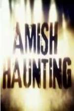 Watch Amish Haunting Sockshare