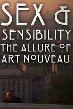 Watch Sex and Sensibility The Allure of Art Nouveau Sockshare