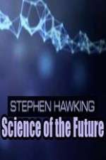 Watch Stephen Hawking's Science of the Future Sockshare