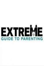 Watch Extreme Guide to Parenting Sockshare