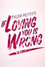 Watch Tyler Perry's If Loving You Is Wrong Sockshare