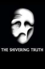 Watch The Shivering Truth Sockshare