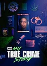 Watch Vh1's My True Crime Story Sockshare