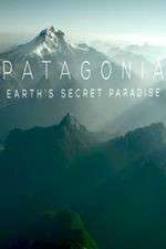 Watch Patagonia Earths Secret Paradise Sockshare