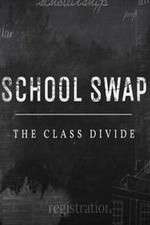 Watch School Swap The Class Divide Sockshare