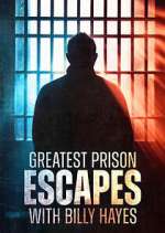 Watch Greatest Prison Escapes with Billy Hayes Sockshare