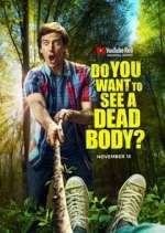 Watch Do You Want to See a Dead Body? Sockshare