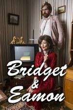 Watch Bridget & Eamon Sockshare