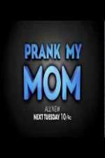 Watch Prank My Mom Sockshare