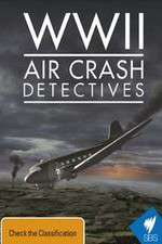 Watch WWII Air Crash Detectives Sockshare