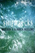 Watch Shipwrecks: Britain's Sunken History Sockshare