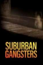 Watch Suburban Gangsters Sockshare