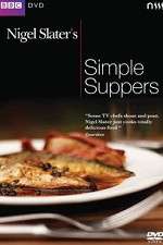 Watch Nigel Slaters Simple Suppers Sockshare