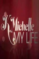 Watch K.Michelle My Life  Sockshare