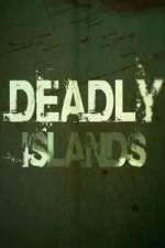 Watch Deadly Islands Sockshare