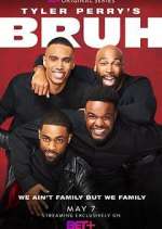 Watch Tyler Perry's Bruh Sockshare