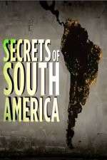 Watch Secrets Of South America Sockshare