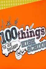 Watch 100 Things to Do Before High School Sockshare