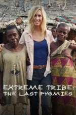Watch Extreme Tribe: The Last Pygmies Sockshare