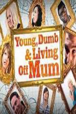 Watch Young Dumb and Living Off Mum Sockshare