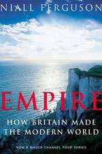Watch Empire How Britain Made the Modern World Sockshare