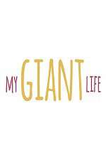 Watch My Giant Life Sockshare