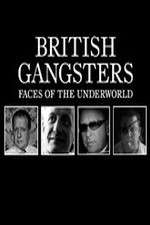 Watch British Gangsters: Faces of the Underworld Sockshare