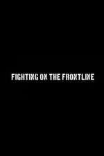 Watch Fighting on the Frontline Sockshare