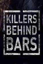 Watch Killers Behind Bars: The Untold Story Sockshare